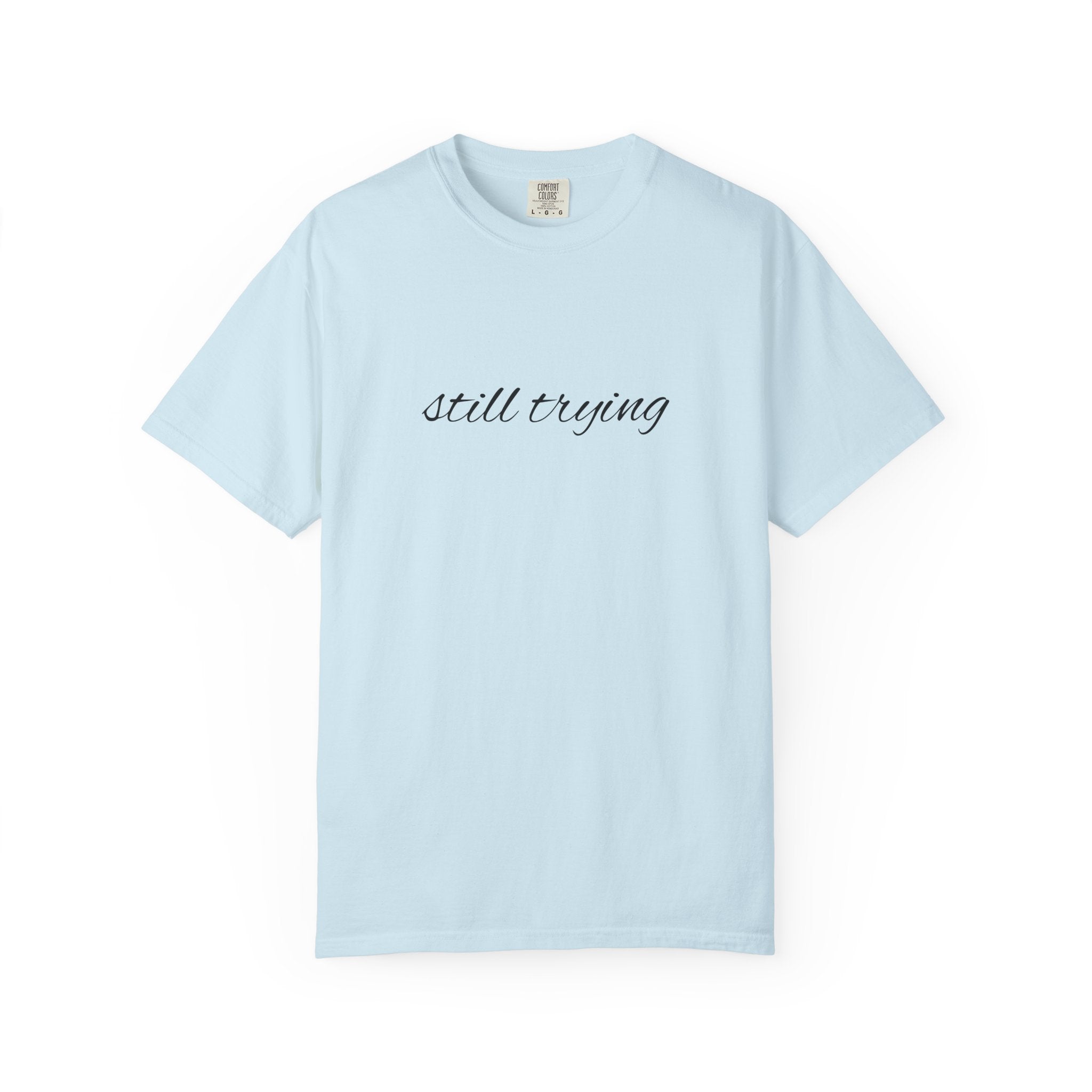Still Trying Tee