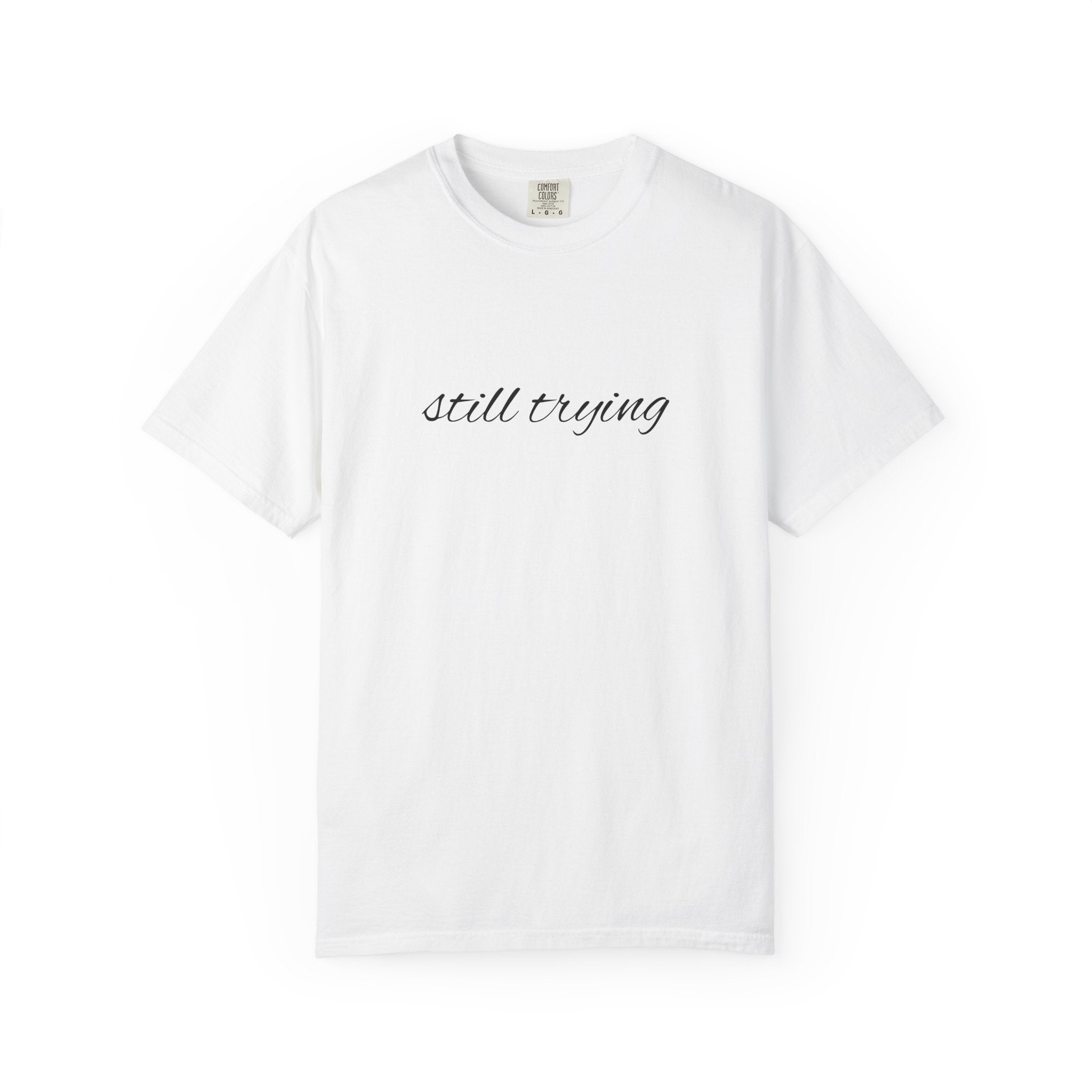 Still Trying Tee