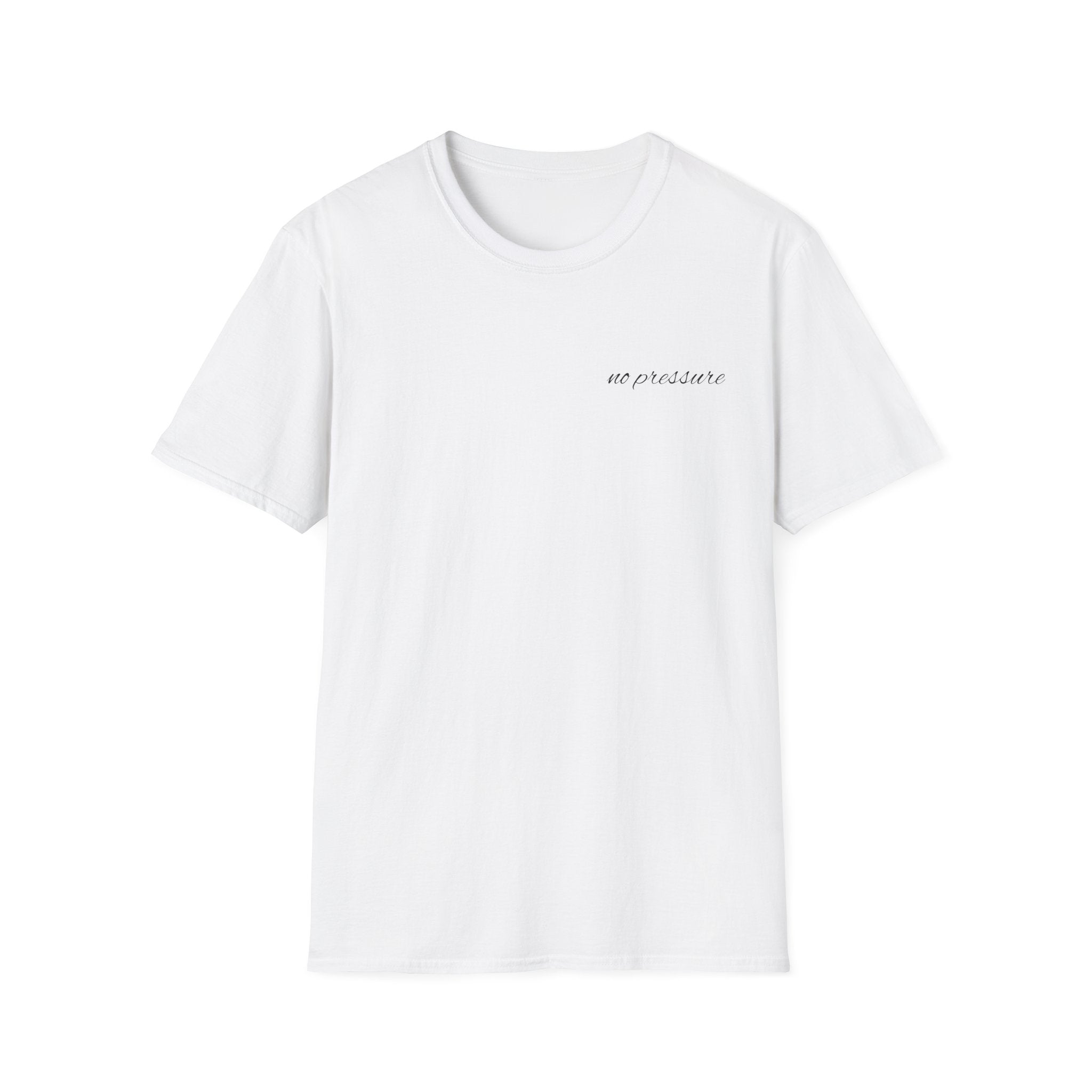 No Pressure Minimal Everyday Tee
