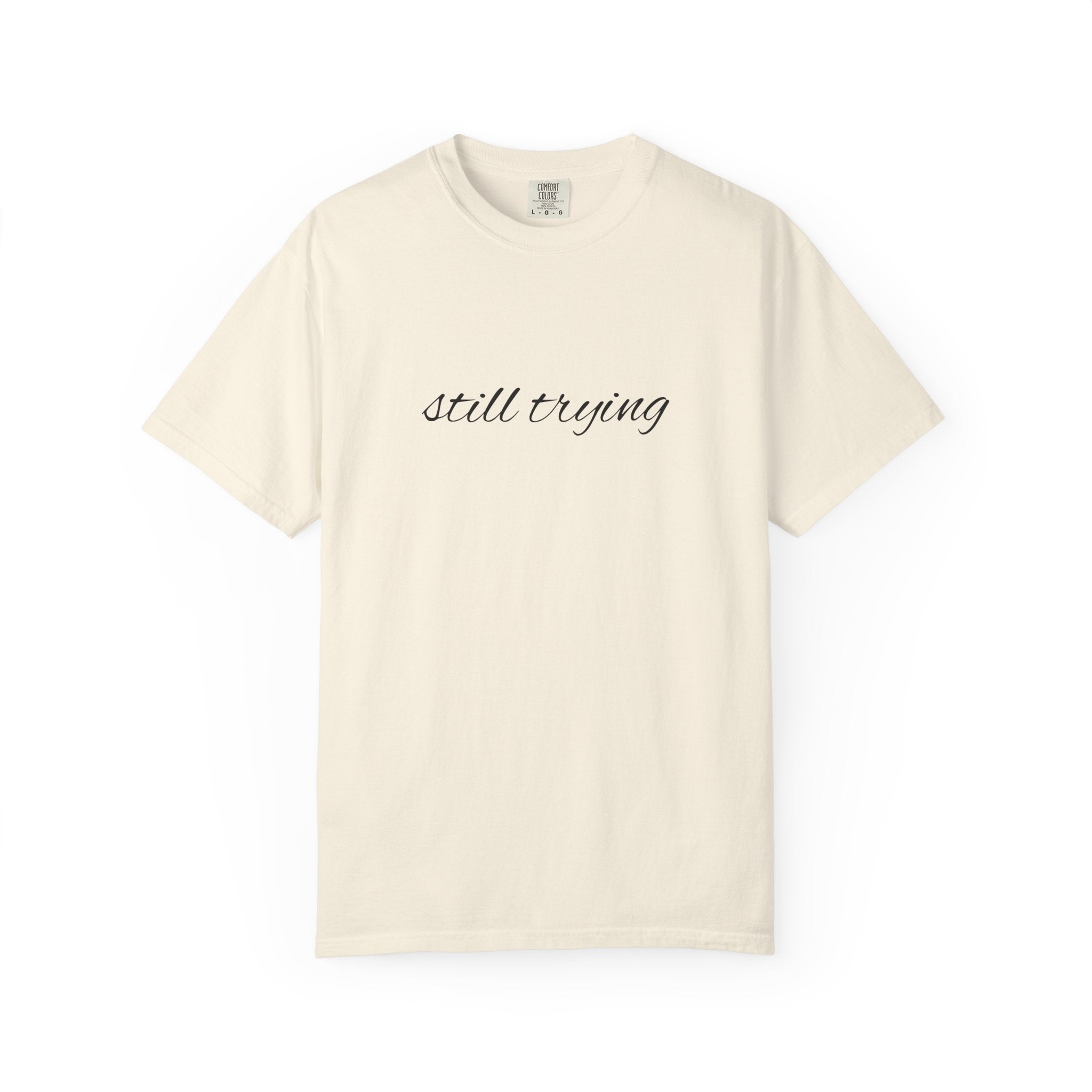 Still Trying Tee