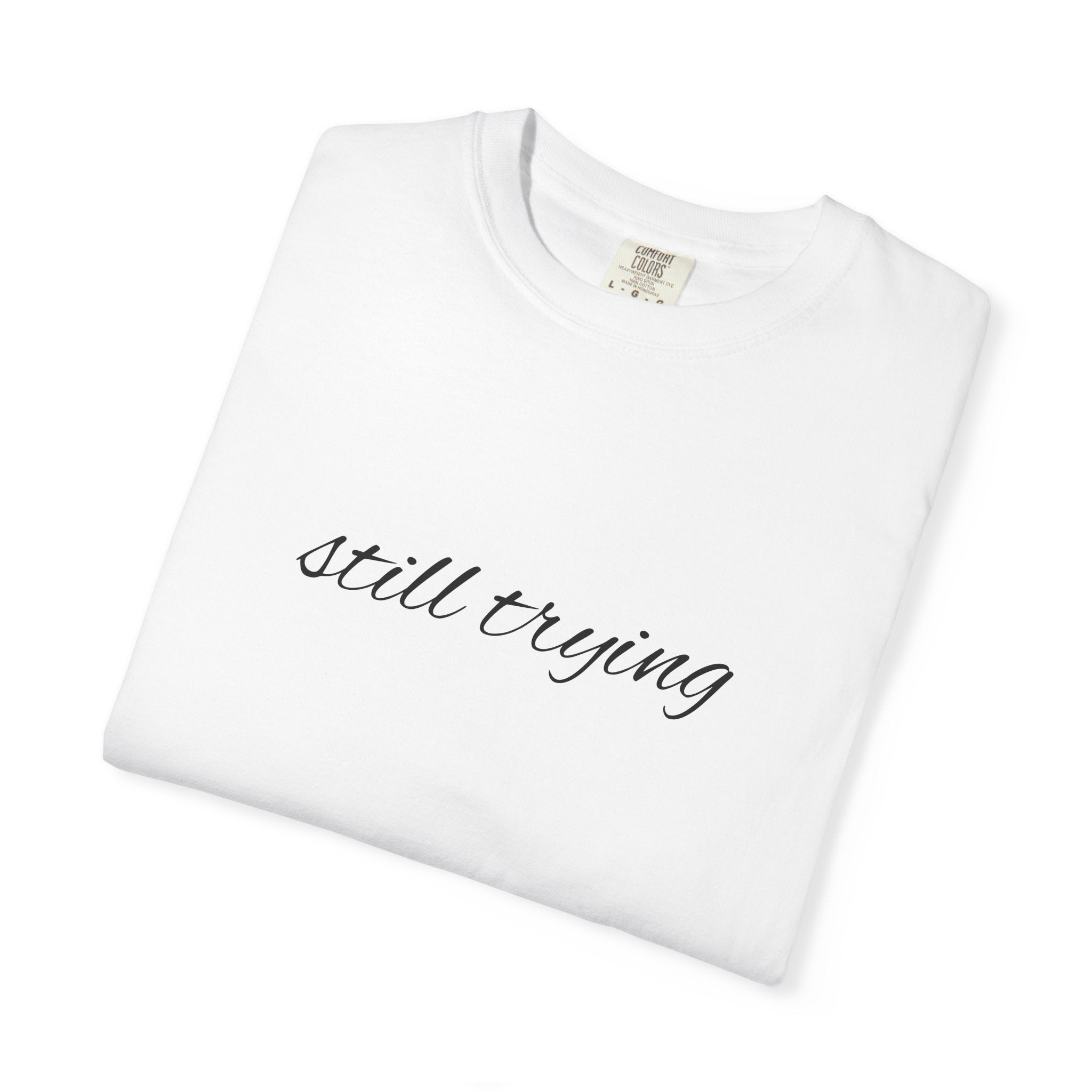 Still Trying Tee