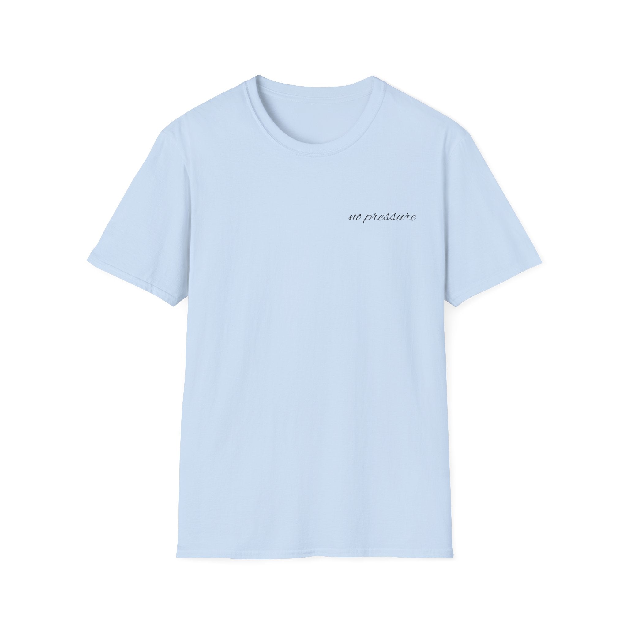 No Pressure Minimal Everyday Tee